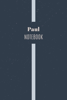 Paperback Paul's Notebook: Personalized Name Journal Writing Notebook For Men and Boys, Perfect gift idea for Husband, Father, Boyfriend........, Book