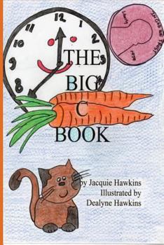 Paperback The Big C Book: This is part of The Big ABC Book series containing words that start with C or have C in them, set to rhyme. Book