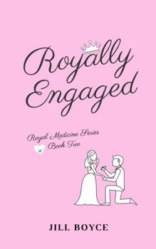 Royally Engaged - Book #2 of the Royal Medicine