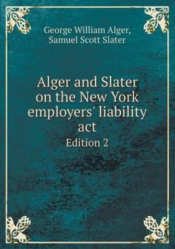 Alger and Slater on the New York Employers' Liability Act: Second Edition