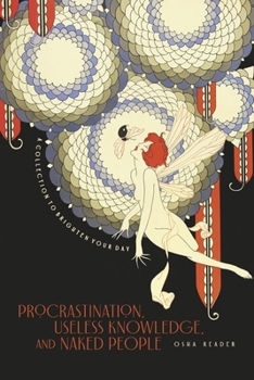 Paperback Procrastination, Useless Knowledge, and Naked People: A Collection to Brighten Your Day Book