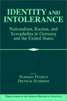 Paperback Identity and Intolerance: Nationalism, Racism, and Xenophobia in Germany and the United States Book