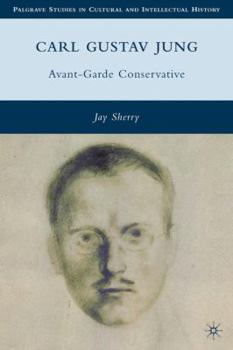 Hardcover Carl Gustav Jung: Avant-Garde Conservative Book