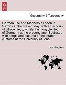 Paperback German Life and Manners as seen in Saxony at the present day: with an account of village life, town life, fashionable life, ... of Germany at the pres Book