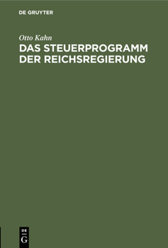 Hardcover Das Steuerprogramm Der Reichsregierung: Vortrag Gehalten Am 3. Februar 1919 [German] Book