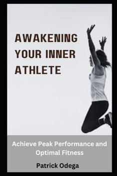 Paperback Awakening Your Inner Athlete: Achieve Peak Performance and Optimal Fitness Book