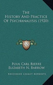 The History And Practice Of Psychanalysis