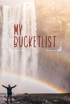 My Bucket List: 100 Bucket List Guided Prompt Journal Planner Birthday Gift For Tracking Your Adventures 6x9"