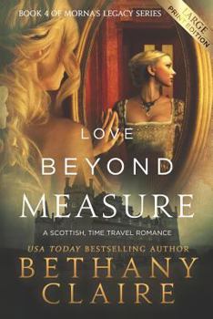 Paperback Love Beyond Measure (Large Print Edition): A Scottish, Time Travel Romance [Large Print] Book