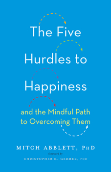 Hardcover The Five Hurdles to Happiness: And the Mindful Path to Overcoming Them Book