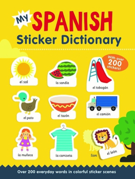 Paperback My Spanish Sticker Dictionary: Over 200 Everyday Words in Colorful Sticker Scenes Book