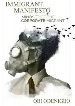 Paperback Immigrant Manifesto: Mindset Of The Corporate Migrant Book