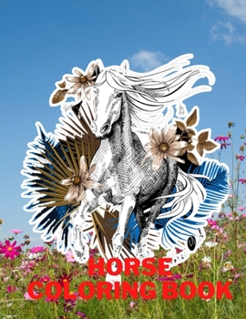 Paperback Horse Coloring Book: For Kids Ages 6-8, 9-12 (Coloring Books for Kids) Book