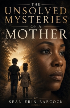 Paperback The Unsolved Mysteries of a Mother Book