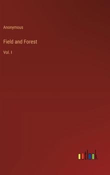 Hardcover Field and Forest: Vol. I Book