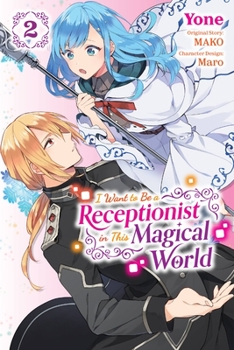 Paperback I Want to Be a Receptionist in This Magical World, Vol. 2 (Manga): Volume 2 Book