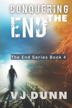 Paperback Conquering The End: Book 4 in The Survival of the End Time Remnants Book