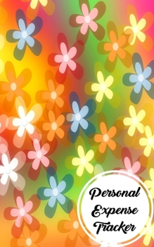 Paperback Personal Expense Tracker: Simple Budget Organizer and Spending Planner With A Vibrant Floral Theme Book