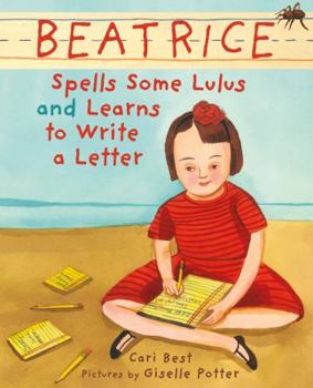 Hardcover Beatrice Spells Some Lulus and Learns to Write a Letter Book