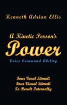 Paperback A Kinetic Person's Power: Voice Command Ability Book