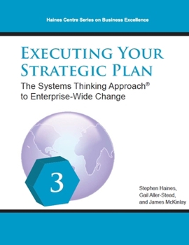 Paperback Executing Your Strategic Plan: The Systems Thinking Approach (R) to Enterprise-Wide Change Book