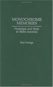 Hardcover Monochrome Memories: Nostalgia and Style in Retro America Book