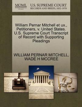 Paperback William Pernar Mitchell Et UX., Petitioners, V. United States. U.S. Supreme Court Transcript of Record with Supporting Pleadings Book