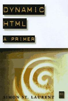 Paperback Dynamic HTML: A Primer Book