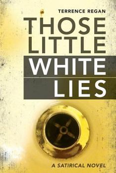 Paperback Those Little White Lies: A Satirical Novel Book