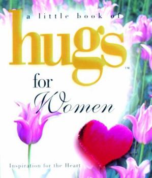 Hardcover Little Book of Hugs for Women: Inspiration for the Heart Book