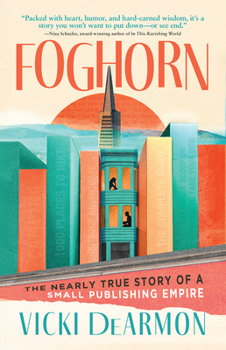 Paperback Foghorn: The Nearly True Story of a Small Publishing Empire Book