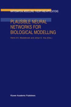 Paperback Plausible Neural Networks for Biological Modelling Book