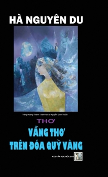 Hardcover Vang Tho Tren DOA Quy Vang: Hard Cover Book