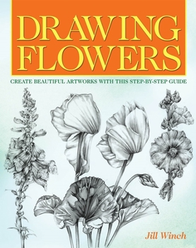 Paperback Drawing Flowers: Create Beautiful Artworks with This Step-By-Step Guide Book