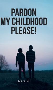 Hardcover Pardon My Childhood Please! Book