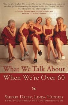 Paperback What We Talk about When We're Over 60 Book