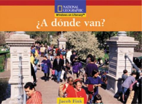 Paperback Windows on Literacy Spanish Emergent (Social Studies): ¿A donde van? [Spanish] Book