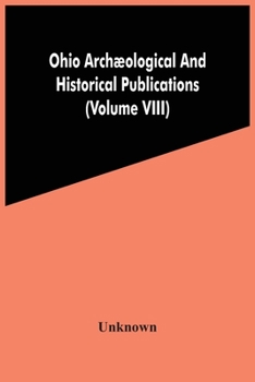 Ohio Archaeological and Historical Publications Volume VIII