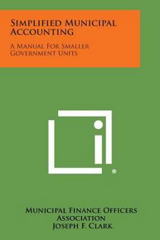 Paperback Simplified Municipal Accounting: A Manual for Smaller Government Units Book