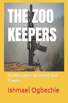 Paperback The Zoo Keepers: Ruthlessness of Greed and Power Book