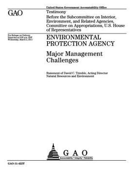 Environmental Protection Agency :major management challenges : testimony before the Subcommittee on Interior, Environment, and Related Agencies, ... Appropriations, U.S. House of Representatives
