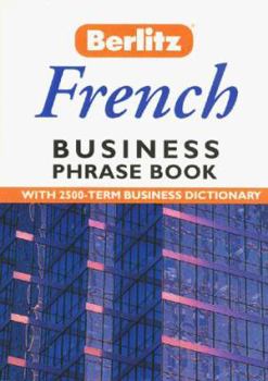 Paperback Berlitz French Business Phrase Book (English and French Edition) Book
