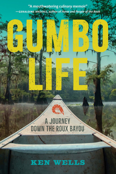 Paperback Gumbo Life: A Journey Down the Roux Bayou Book