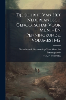 Paperback Tijdschrift Van Het Nederlandsch Genootschap Voor Munt- En Penningkunde, Volumes 11-12 [Dutch] Book