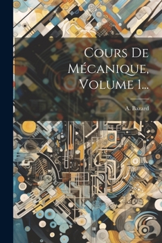 Paperback Cours De Mécanique, Volume 1... [French] Book