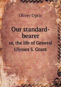 Our Standard-Bearer - Book  of the White Black and Gold Series