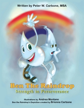 Paperback Ben the Raindrop: Strength in Perseverance Book