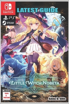 Paperback Little Witch Nobeta: Latest Guide: Best Tips, Tricks, Strategies and More Book