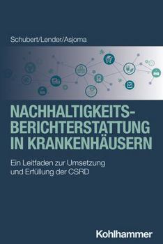 Paperback Nachhaltigkeitsberichterstattung in Krankenhausern: Ein Leitfaden Zur Umsetzung Und Erfullung Der Csrd [German] Book