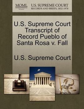 Paperback U.S. Supreme Court Transcript of Record Pueblo of Santa Rosa V. Fall Book